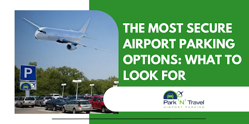 The Most Secure Airport Parking Options